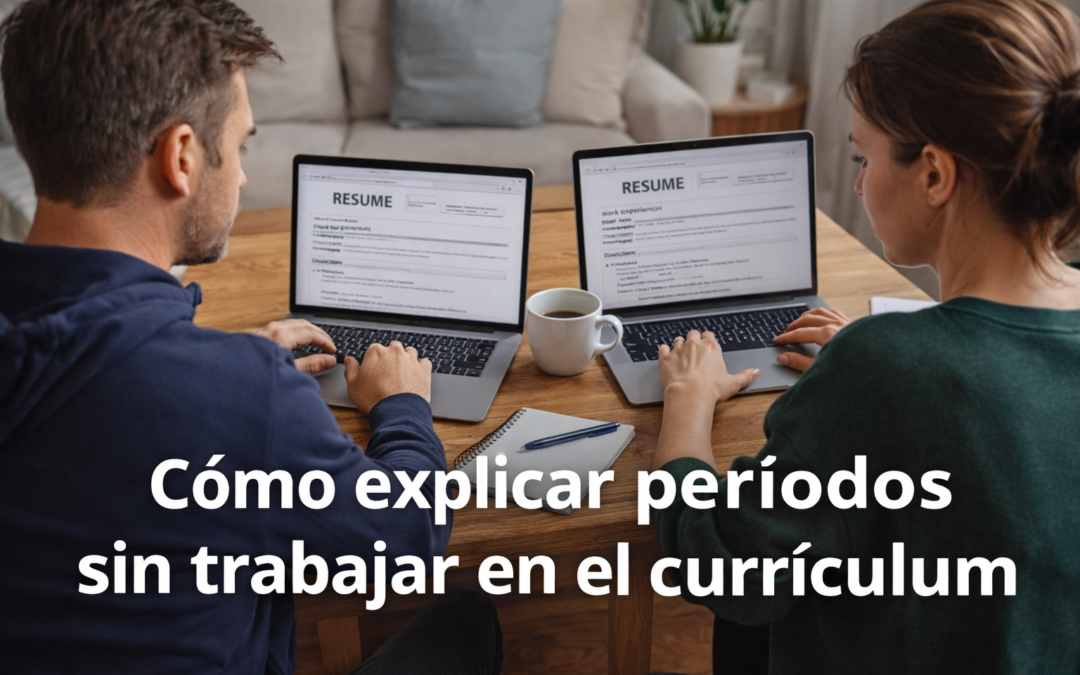 Cómo explicar periodos sin trabajar en el currículum