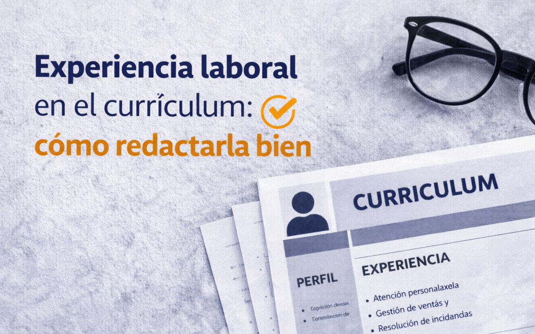 Qué poner en la experiencia laboral del currículum (con ejemplos)